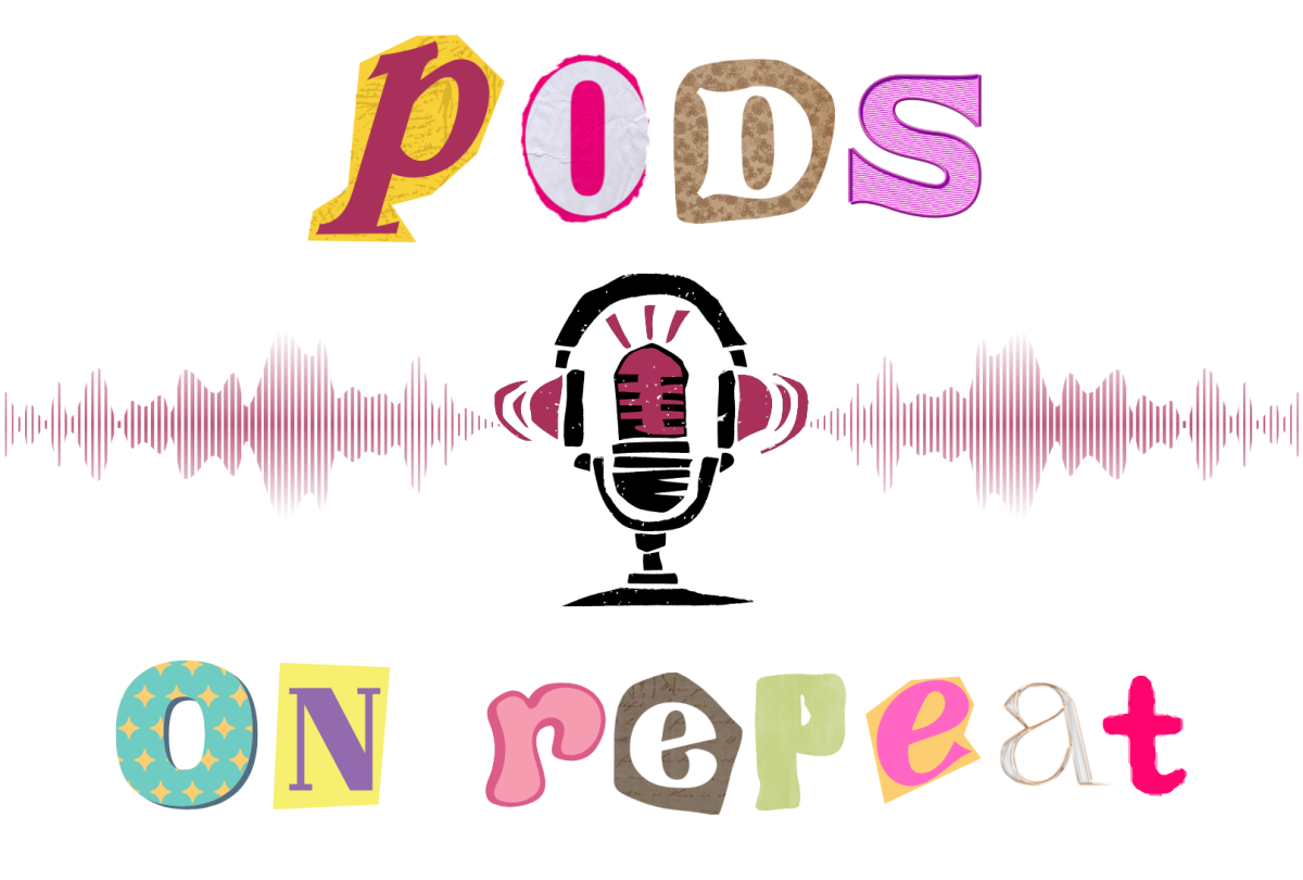 Graphic depicting a podcast microphone and headphones with soundwaves emitted from both sides and cutout letters reading “Pods on repeat” surrounding it. (Hustler Multimedia/Daniela Aguilar)